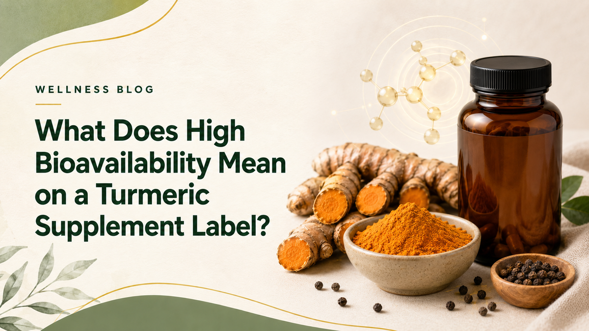 What Does High Bioavailability Mean on a Turmeric Supplement Label?